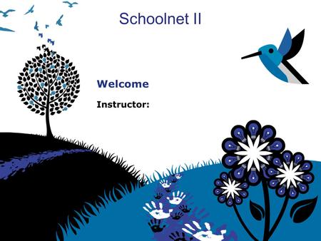 Schoolnet II Welcome Instructor:. Learning Goals At the end of this workshop, you will understand how to: Explain how user roles impacts item access Create.