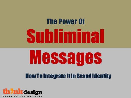 The Power Of Subliminal Messages How To Integrate It In Brand Identity.