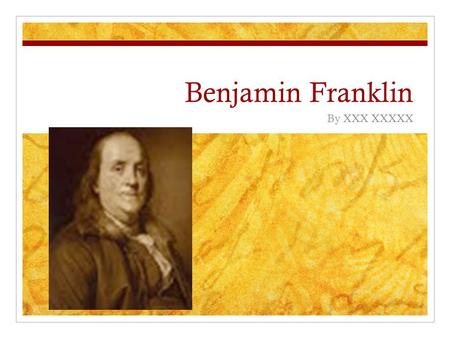 Benjamin Franklin By XXX XXXXX.