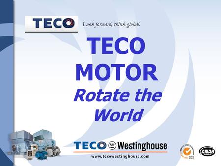 TECO MOTOR Rotate the World