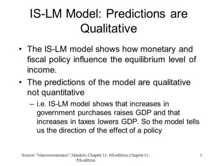 IS-LM Model: Predictions are Qualitative