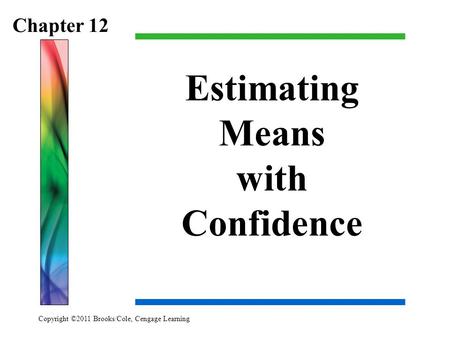 Estimating Means with Confidence