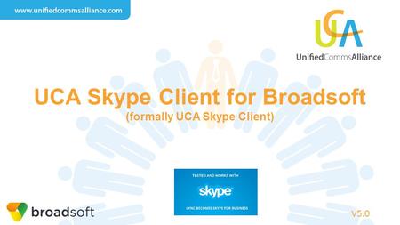 UCA Skype Client for Broadsoft (formally UCA Skype Client)
