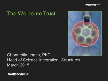 The Wellcome Trust Chonnettia Jones, PhD
