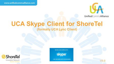 UCA Skype Client for ShoreTel (formally UCA Lync Client)