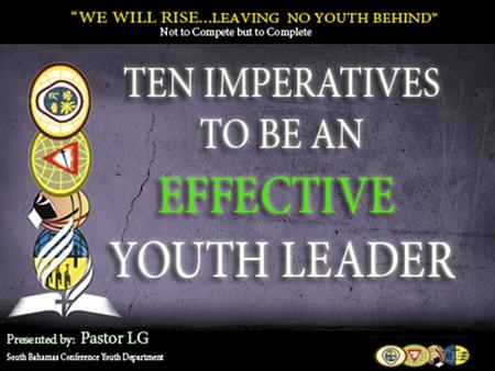 PRAYER The youth leader who in daily prayer, falls penitently before God seeking His direction, will be able to stand as an exceptional mentor for youths.