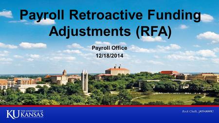 Payroll Retroactive Funding Adjustments (RFA) Payroll Office 12/18/2014.