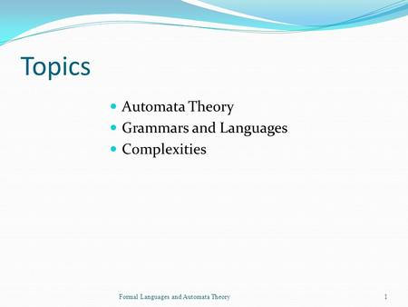 Topics Automata Theory Grammars and Languages Complexities