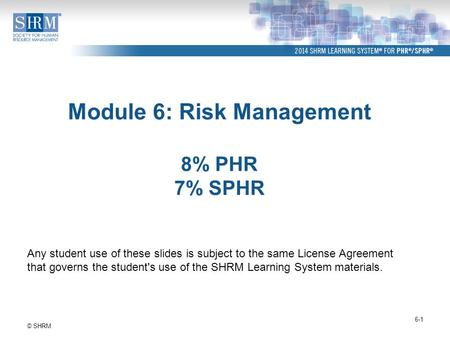 Module 6: Risk Management 8% PHR 7% SPHR