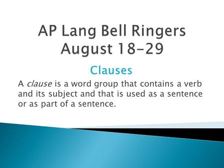 AP Lang Bell Ringers August 18-29