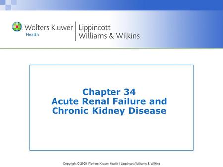 Chapter 34 Acute Renal Failure and Chronic Kidney Disease