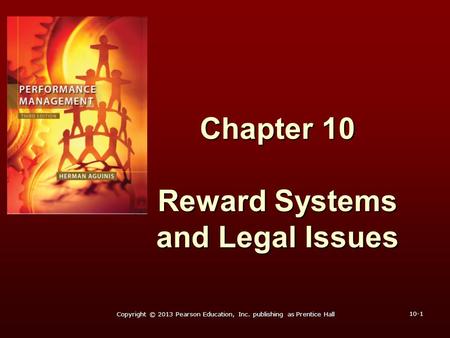 Chapter 10 Reward Systems and Legal Issues