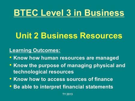 BTEC Level 3 in Business Unit 2 Business Resources