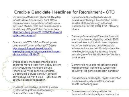 Credible Candidate Headlines for Recruitment - CTO Ownership of Mission IT Systems, Desktop, Infrastructure, Connectivity, Back Office Share services.