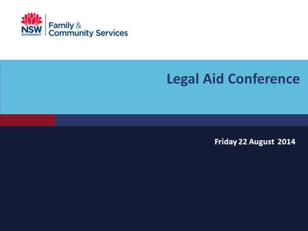 Legal Aid Conference Friday 22 August 2014. Snapshot - OOHC in NSW 481 children and young people were in residential care (2.6%)