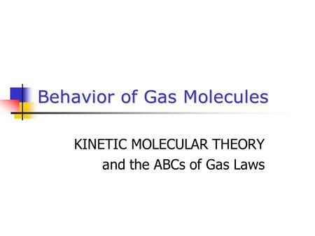 Behavior of Gas Molecules