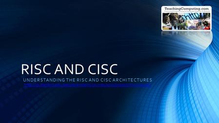 Understanding the risc and cisc architectures
