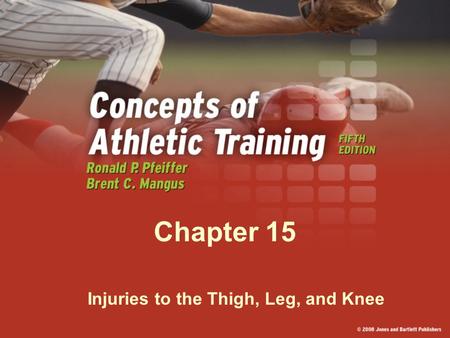Chapter 15 Injuries to the Thigh, Leg, and Knee. Anatomy Review Bones of the Region 1. 2. 3. 4.