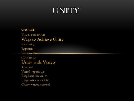 Unity Gestalt Ways to Achieve Unity Unity with Variety