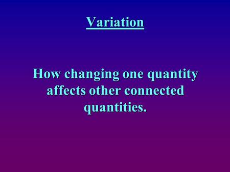 How changing one quantity affects other connected quantities.