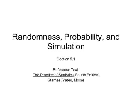 Randomness, Probability, and Simulation