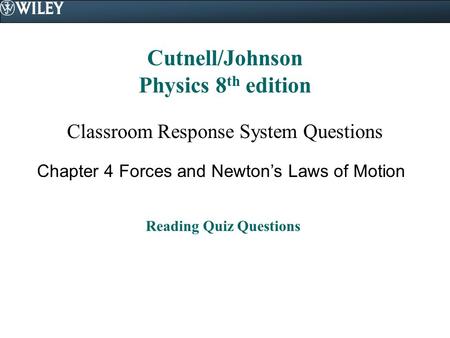 Cutnell/Johnson Physics 8th edition Reading Quiz Questions