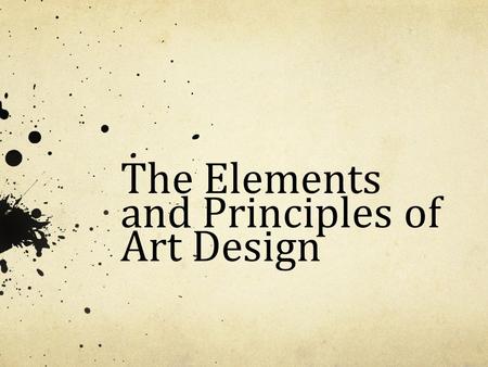 The Elements and Principles of Art Design. What Are They? Elements of design are the parts. They structure and carry the work. Principles of design are.