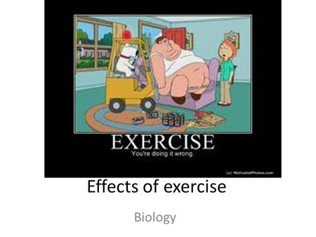 Effects of exercise Biology.
