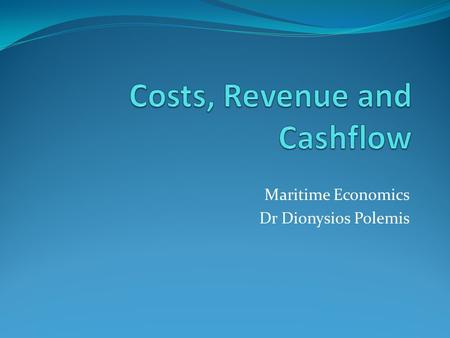 Costs, Revenue and Cashflow
