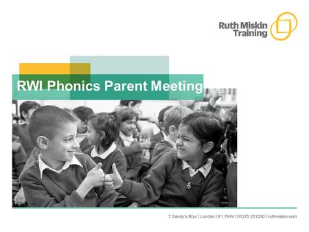 RWI Phonics Parent Meeting. Why Phonics? A complete literacy programme - systematic and structured. Meets the demands of the new national curriculum,