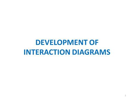 DEVELOPMENT OF INTERACTION DIAGRAMS