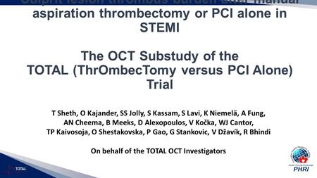 TOTAL Culprit lesion thrombus burden after manual aspiration thrombectomy or PCI alone in STEMI The OCT Substudy of the TOTAL (ThrOmbecTomy versus PCI.