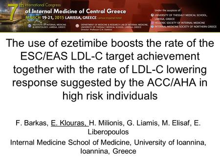 The use of ezetimibe boosts the rate of the ESC/EAS LDL-C target achievement together with the rate of LDL-C lowering response suggested by the ACC/AHA.