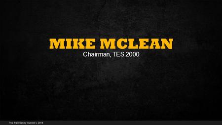 Mike mclean Chairman, TES 2000.