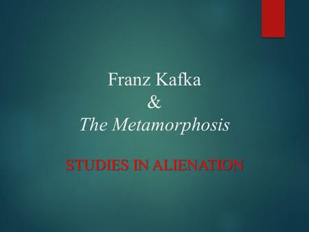Franz Kafka & The Metamorphosis