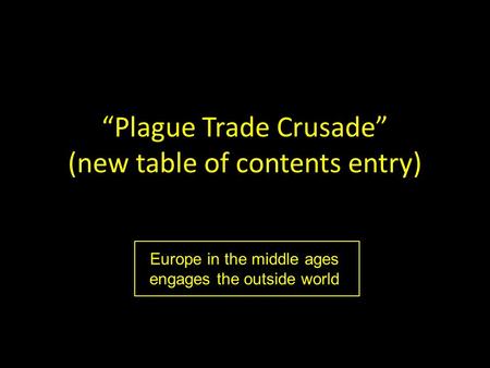 “Plague Trade Crusade” (new table of contents entry)