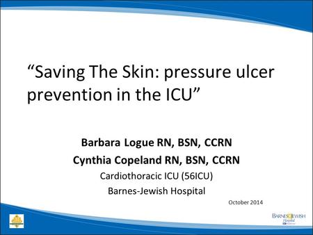 “Saving The Skin: pressure ulcer prevention in the ICU”