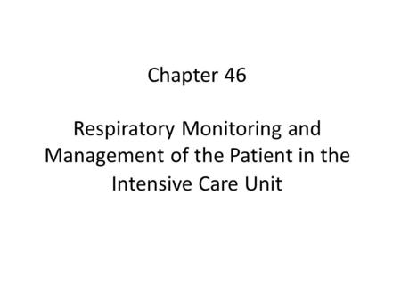 Objectives Discuss the principles of monitoring the respiratory system