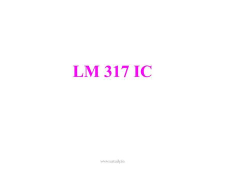 LM 317 IC www.ustudy.in.