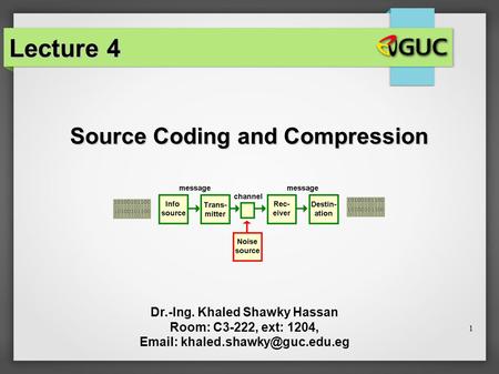 Lecture 4 Source Coding and Compression Dr.-Ing. Khaled Shawky Hassan