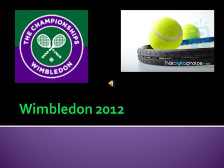 Question 1 1) What are the two traditional colours of Wimbledon? Answer: Green and purple.
