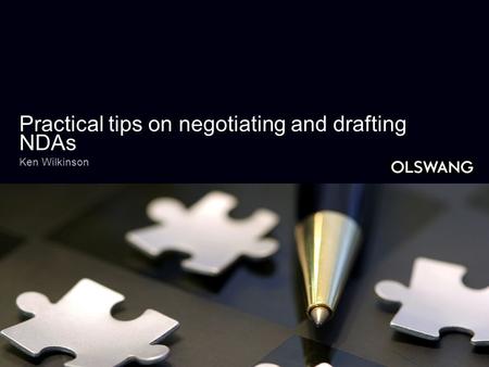Practical tips on negotiating and drafting NDAs Ken Wilkinson.