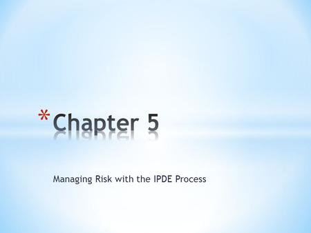 Managing Risk with the IPDE Process