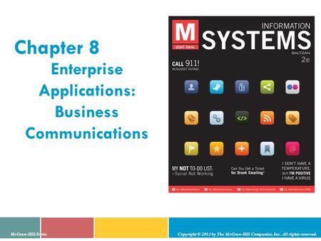 Enterprise Applications: Business Communications Chapter 8 McGraw-Hill/Irwin Copyright © 2013 by The McGraw-Hill Companies, Inc. All rights reserved.