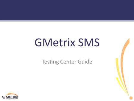 GMetrix SMS Testing Center Guide.