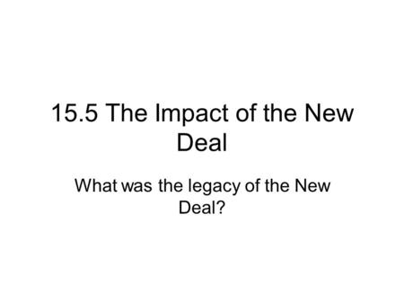 15.5 The Impact of the New Deal