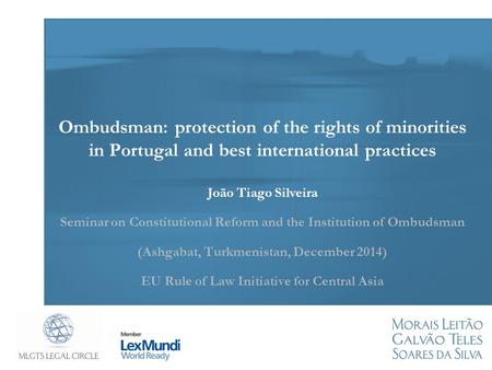 Ombudsman: protection of the rights of minorities in Portugal and best international practices João Tiago Silveira Seminar on Constitutional Reform and.