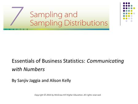 Copyright © 2014 by McGraw-Hill Higher Education. All rights reserved. Essentials of Business Statistics: Communicating with Numbers By Sanjiv Jaggia and.