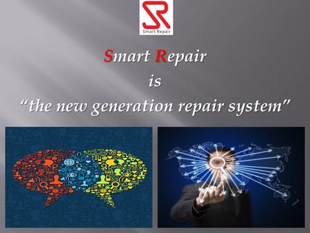 Smart Repair is “the new generation repair system”