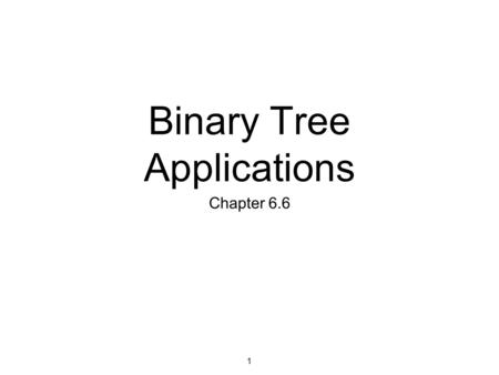 Binary Tree Applications Chapter 6.6 1. 107 - Trees Parse Trees What is parsing? Originally from language study The breaking up of sentences into component.